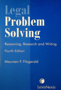 Legal Problem Solving; Reasoning, Research and Writing Fourth Edition