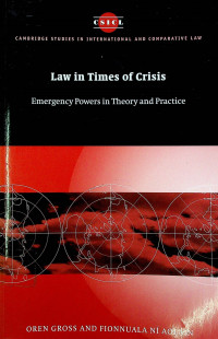 Law in Times of Crisis; Emergency Powers in Theory and  Practice