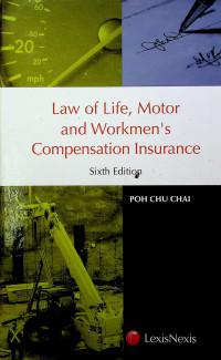 Law of Life, Motor and Workmen's Compensation Insurance Sixth Edition