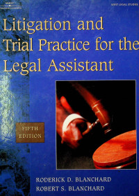 Litigation and Trial Practice for the Legal Assistant FIFTH EDITION