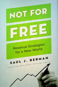 NOT FOR FREE: Revenue Strategies for a New World