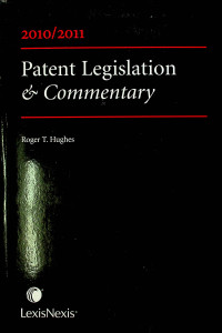 Patent Legislation & Commentary, 2010/2011 Edition