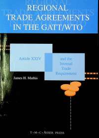 REGIONAL TRADE AGREEMENTS IN THE GATT/WTO: Article XXIV and the Internal Trade Requirement