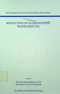 The Permanent Court of Arbitration/Peace Plalace Papers: RESOLUTION OF INTERNATIONAL WATER DISPUTES