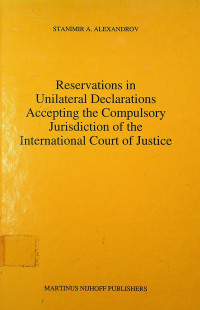 Reservations in Unilateral Declarations Accepting the Compulsory Jurisdiction of the International Court of Justice