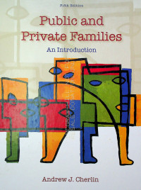 Public and Private Families: An Introduction, Fifth Edition