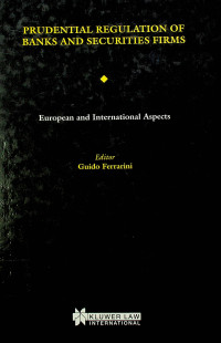 PRUDENTIAL REGULATIONS OF BANKS AND SECURITIES FIRMS: European and International Aspects