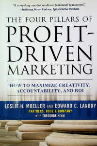 Image of THE FOUR PILLARS OF PROFIT-DRIVEN MARKETIG: HOW TO MAXIMIZE CREATIVITY, ACCOUNTABILITY, AND ROI