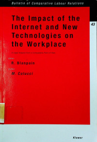 The Impact of the Internet and New Technologies on the Workplace: A Legal Analysis a Comparative Point of View