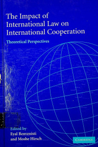 The Impact of International Law on International Cooperation: Theoretical Perspectives