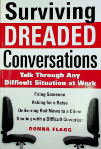 Surviving DREADED Conversations Talk Through Any Difficult Situation at Work