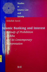 Islamic Banking and Interest A Study of Prohibition of Riba and its Coontemporary Interpretation