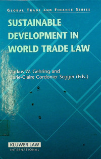 SUSTAINABLE DEVELOPMENT IN WORLD TRADE LAW