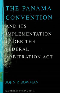 THE PANAMA CONVENTION AND ITS IMPLEMENTATION UNDER THE FEDERAL ARBITRATION ACT