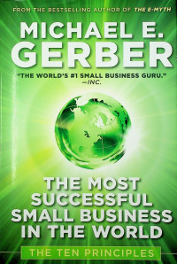 THE MOST SUCCESSFUL SMALL BUSINESS IN THE WORLD: THE TEN PRINCIPLES