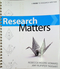 Research Matters: A GUIDE TO RESEARCH WRITING