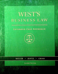 WEST’S BUSINESS LAW: EXTENDED CASE APPROACH, SECOND EDITION