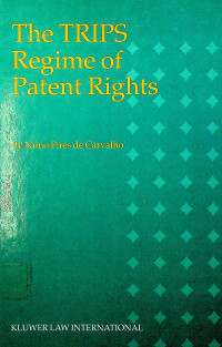 The TRIPS Regime of Patent Rights