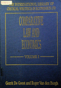 THE INTERNATIONAL LIBRARY OF CRITICAL WRITING IN ECONOMICS 170: COMPORATIVE LAW AND ECONOMICS VOLUME I