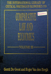 THE INTERNATIONAL LIBRARY OF CRITICAL WRITING IN ECONOMICS 170: COMPORATIVE LAW AND ECONOMICS VOLUME III