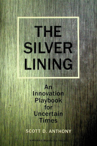 THE SILVER LINING: An Innovation Playbook for Uncertain Times