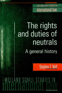 The rights and duties of neutrals: A general history