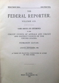 THE FEDERAL REPORTER VOLUME 123: CASES ARGUED AND DETERMINED IN THE CIRCUIT COURTS OF APPEALS AND CIRCUIT AND DISTRICT COURTS OF THE UNITED STATES. PERMANENT EDITION AUGUST-SEPTEMBER 1903