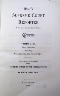 West's SUPREME COURT REPORTER; A unit of the National Reporter System Volume 116A