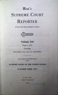 West's SUPREME COURT REPORTER; A unit of the National Reporter System Volume 118 ...