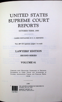 UNITED STATES SUPREME COURT REPORTS OCTOBER TERM 1983, LAWYERS EDITION SECOND SERIES VOLUME 81