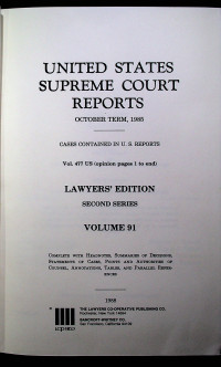 UNITED STATES SUPREME COURT REPORTS OCTOBER TERM, 1985 LAWYERS EDITION SECOND SERIES VOLUME 91