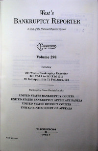 West's BANKRUPTCY REPORTER; A Unit of the National Reporter System Volume 298