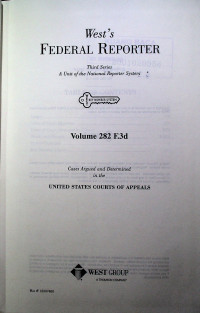 West`s FEDERAL REPORTER Third Series: A Unit of the National Reporter System Volume 282 F.3d