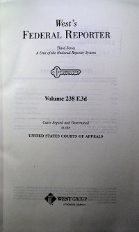 West`s FEDERAL REPORTER Third Series: A Unit of the National Reporter System Volume 238 F.3d