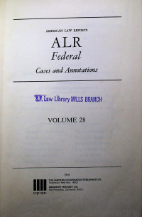 AMERICAN LAW REPORTS ALR Federal Cases and Annotations, VOLUME 28
