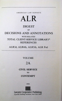 AMERICAN LAW REPORTS ALR DIGEST OF DECISION AND ANNOTATIONS WITH RELATED TOTAL CLIEN-SERVICE LIBRARY REFERENCES ALR3d, ALR4th, ALR5th, ALR Fed, VOLUME 2A		Gaynor,