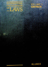 INTERNATIONAL ENCYCLOPAEDIA OF LAWS:VOLUME 1 CONTRACTS