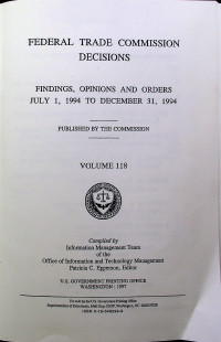 FEDERAL TRADE COMMISSION DECISIONS; FINDINGS, OPINIONS AND ORDERS JULY 1, 1994 TO DECEMBER 31, 1994 VOLUME 118
