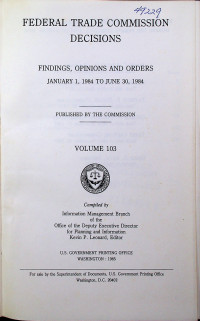 FEDERAL TRADE COMMISSION DECISIONS; FINDINGS, OPINIONS AND ORDERS JANUARY, 1 1984 TO JUNE 30, 1984 VOLUME 103