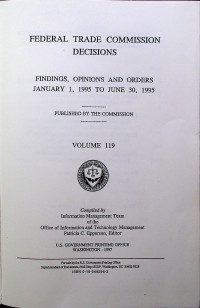 FEDERAL TRADE COMMISSION DECISIONS; FINDINGS, OPINIONS AND ORDERS JANUARY 1, 1995 TO JUNE 30, 1995 VOLUME 119