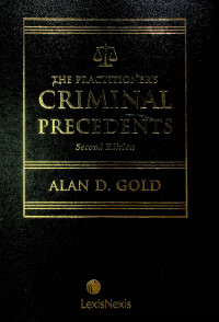 THE PRACTITIONER`S CRIMINAL PRECEDENTS Second Edition