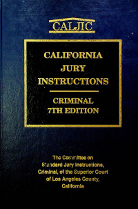 CALIFORNIA JURY INSTRUCTIONS CRIMINAL 7TH EDITION