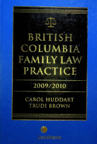 BRITISH COLUMBIA FAMILY LAW PRACTICE 2009/2010