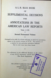 A.L.R. BLUE BOOK OF SUPPLEMENTAL DECISIONS FOR ANNOTATIONS IN THE AMERICAN LAW REPORTS Vols. 1-175 Second Permanent Volume