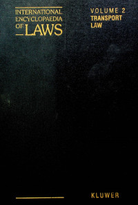 INTERNATIONAL ENCYCLOPEDIA OF LAWS, VOLUME 2 TRANSPORT LAW