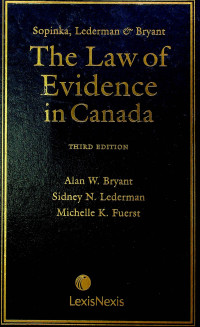 The Law of Evidence in Canada, THIRD EDITION