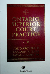 ONTARIO SUPERIOR COURT PRACTICE 2011