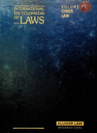 INTERNATIONAL ENCYCLOPAEDIA OF LAWS, VOLUME 1 CYBER LAW