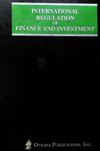 INTERNATIONAL REGULATION OF FINANCE AND INVESTMENT: Overall Table of Contents
