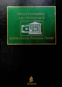 MONEY LAUNDERING ASSET FORFEITURE & INTERNATIONAL FINANCIAL CRIMES